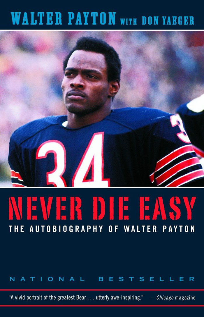 Never Die Easy By Walter Payton And Don Yaeger