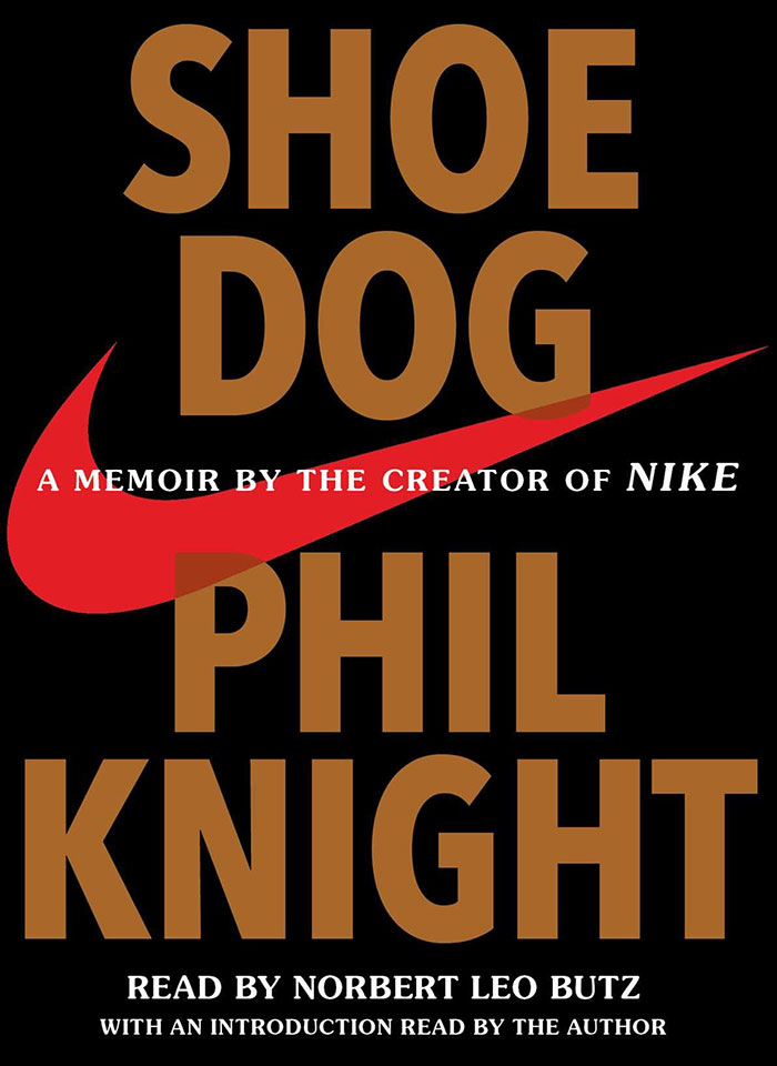 Shoe Dog: A Memoir By The Creator Of Nike By Phil Knight