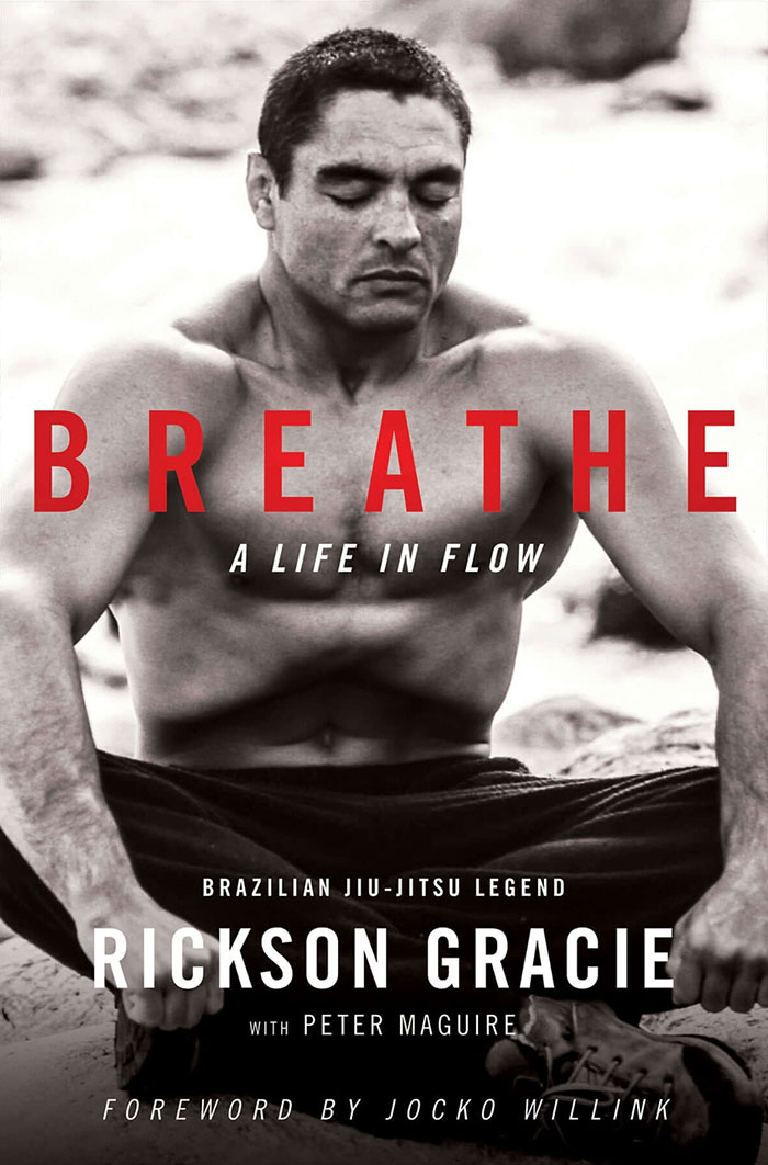 Breathe A Life In Flow By Rickson Gracie