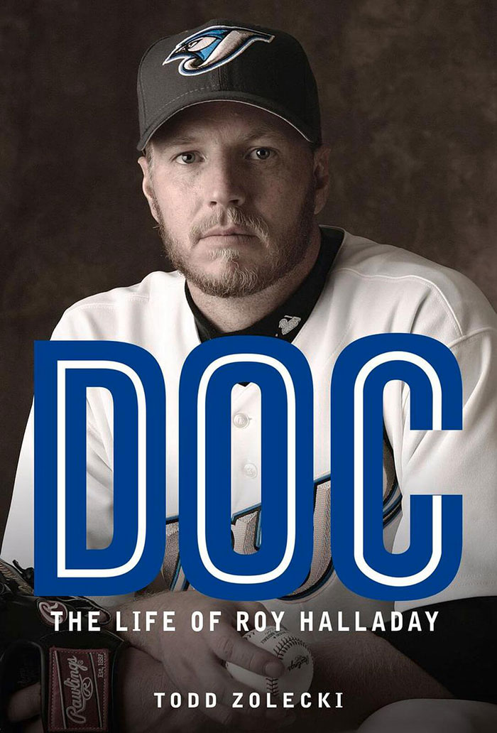 Doc: The Life Of Roy Halladay By Todd Zolecki