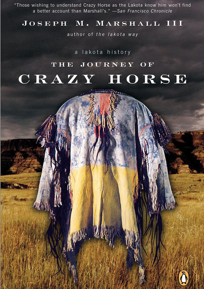 The Journey Of Crazy Horse: A Lakota History By Joseph M. Marshall III