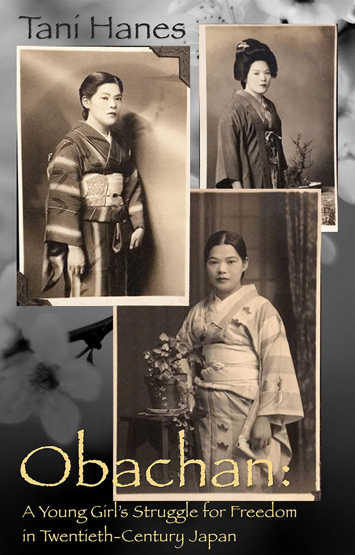 Obachan: A Young Girl's Struggle For Freedom In Twentieth-Century Japan By Tani Hanes