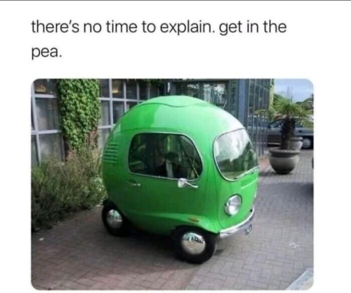 Just. Get. In. The. Pea