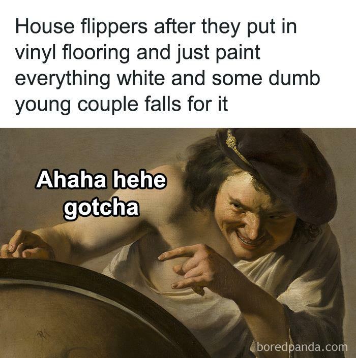 It’s Me, I’m Some Dumb Young Couple.
@homeownermemes
#houseflipping #hgtv
