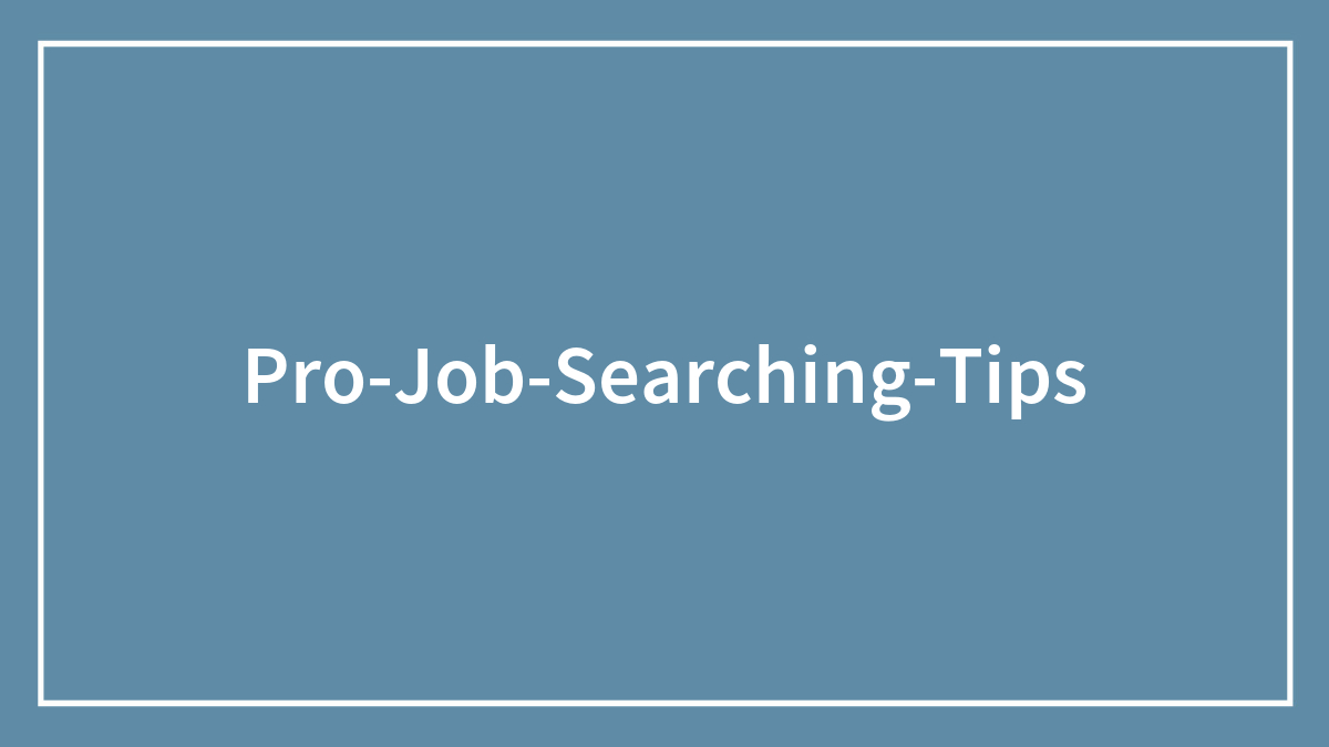 “Never Be The First To Give A Number”: 30 People Are Sharing Their Most Valuable Job-Search Tips