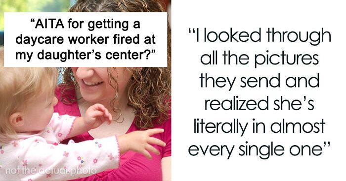 Mom Is Disgusted With How Daycare Worker Treats Her Daughter, Reports It To The Director And Gets Her Fired