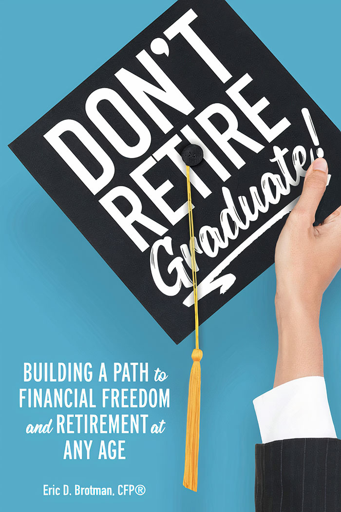 Book cover of Don’t Retire… Graduate! by Eric Brotman