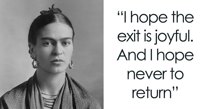 148 Frida Kahlo Quotes About Art, Love, And Embracing The Struggle