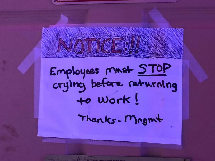 Sign On The Door Of The Storage Shed In The Bar That I Work At. We Call It "The Crying Shed." If You've Worked Food Service, You Know. (Admittedly, This Sign Gets Lots Of Laughs And Attention So It's Actually Pretty Popular Lol)
