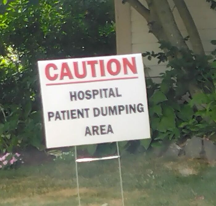 I Deliver Pizza And Drive By This Sign Every Day Near The Hospital. It's On Someone's Front Lawn About A Block Away. It Perplexes Me