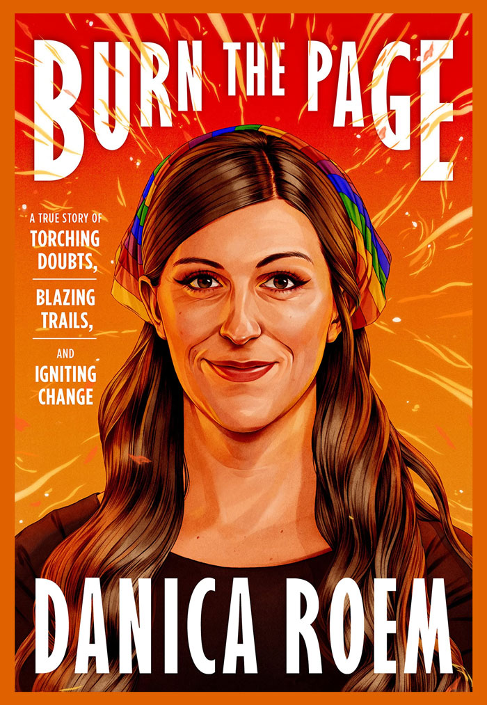 Burn The Page: A True Story Of Torching Doubts, Blazing Trails, And Igniting Change By Danica Roem