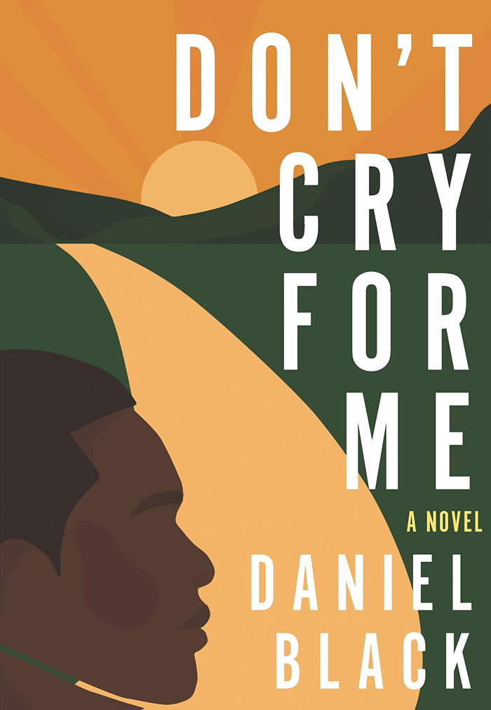 Don't Cry For Me By Daniel Black