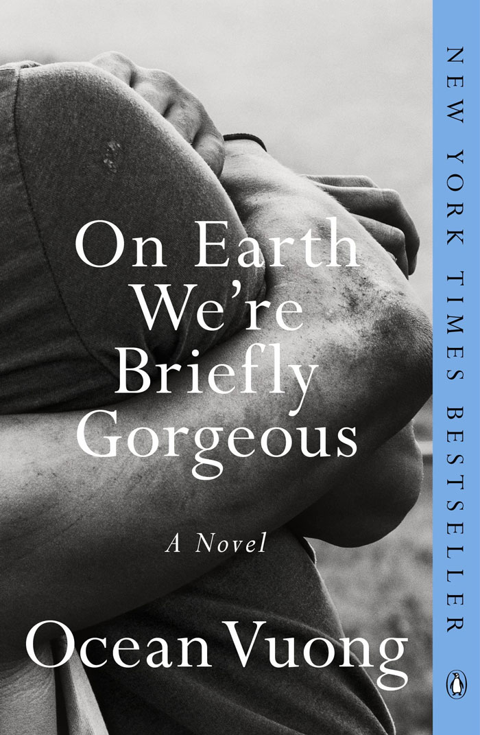 On Earth We’re Briefly Gorgeous By Ocean Vuong