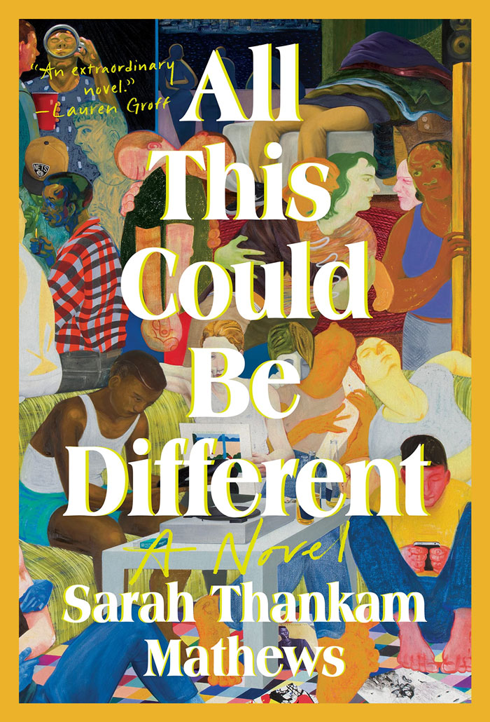 All This Could Be Different By Sarah Thankam Mathews