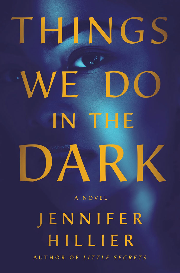 We Do What We Do In The Dark By Jennifer Hillier