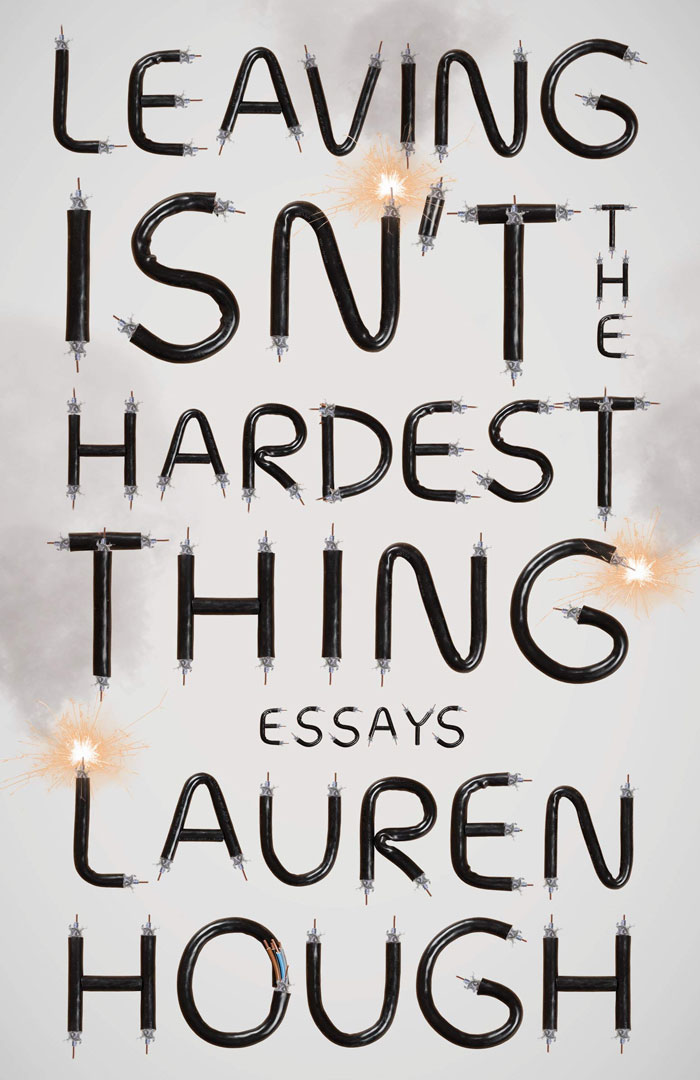 Leaving Isn’t The Hardest Thing By Lauren Hough