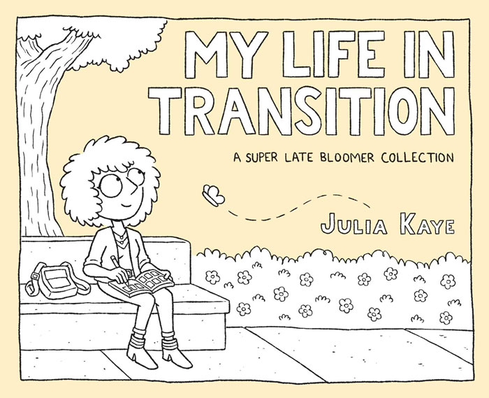 My Life In Transition By Julia Kaye