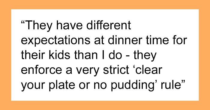 Family Has A Strict “Clean Your Plate” Rule For Their Kids And Try To Enforce It On Friend’s Child As Well, But Mom Is Not Having It