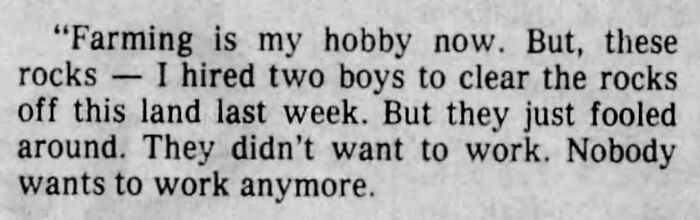 Newspaper snippet discussing the sentiment that "nobody wants to work" with mention of farming and hiring boys for clearing rocks. Newspaper snippet discussing the sentiment that "nobody wants to work" with mention of farming and hiring boys for clearing rocks.