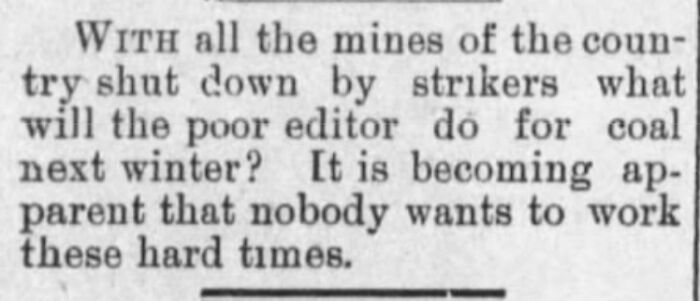 Newspaper snippet from 1894 discussing strikes and stating "nobody wants to work" during challenging times. Newspaper snippet from 1894 discussing strikes and stating "nobody wants to work" during challenging times.