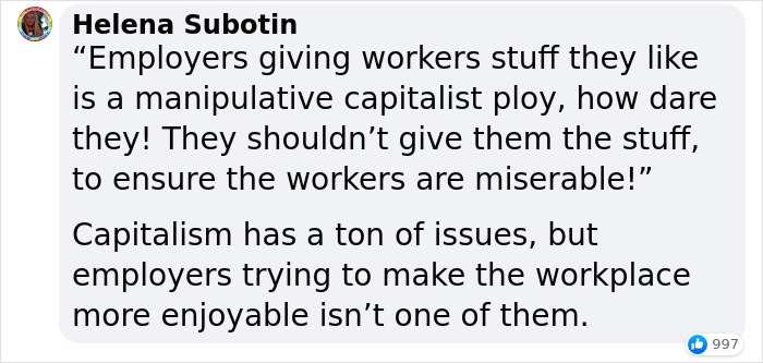 "It’s A Trick To Keep You At Work 24/7": Worker Tries To Flex With 'Cool Perks' Her Tech Company Provides, Doesn't Get Jealous Response She Expected "It’s A Trick To Keep You At Work 24/7": Worker Tries To Flex With 'Cool Perks' Her Tech Company Provides, Doesn't Get Jealous Response She Expected