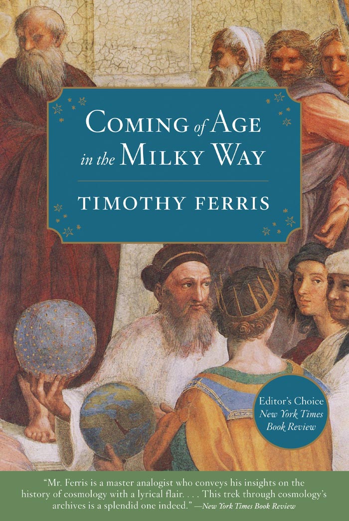 Coming Of Age In The Milky Way By Timothy Ferris