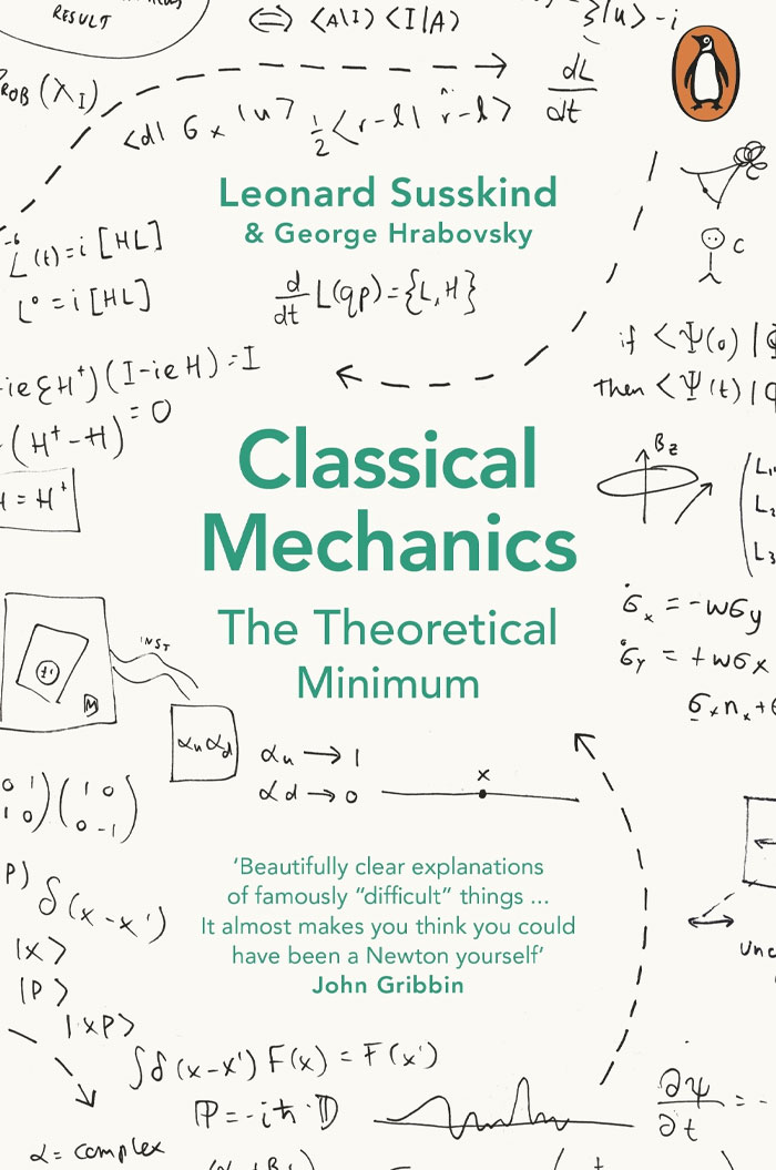 Classical Mechanics: The Theoretical Minimum By George Hrabovsky; Leonard Susskind