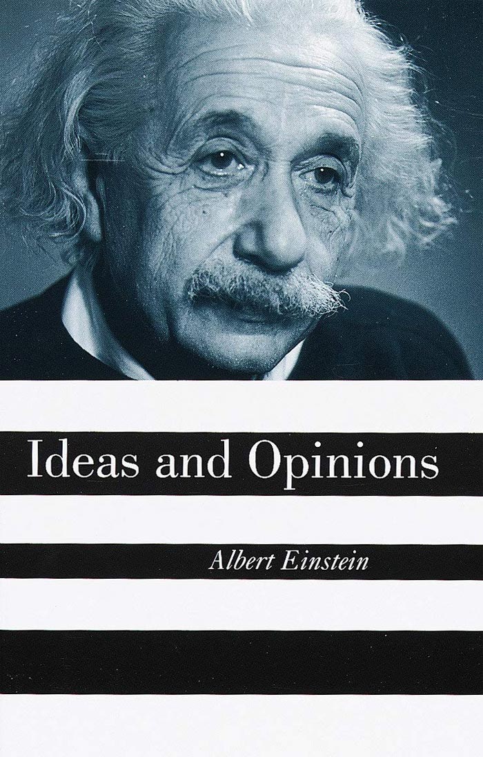 Ideas And Opinions By Albert Einstein