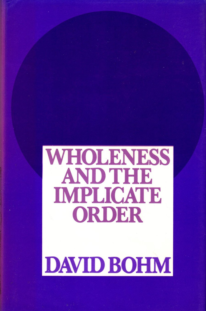 Wholeness And The Implicate Order By David Bohm