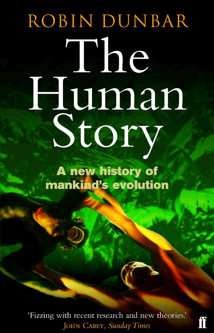 The Human Story: A New History Of Mankind's Evolution By Robin Dunbar