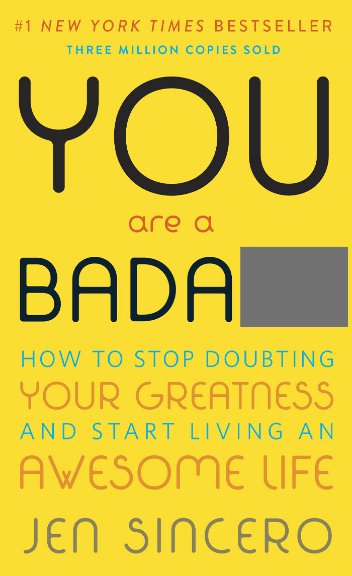 You Are A Bada** By Jen Sincero