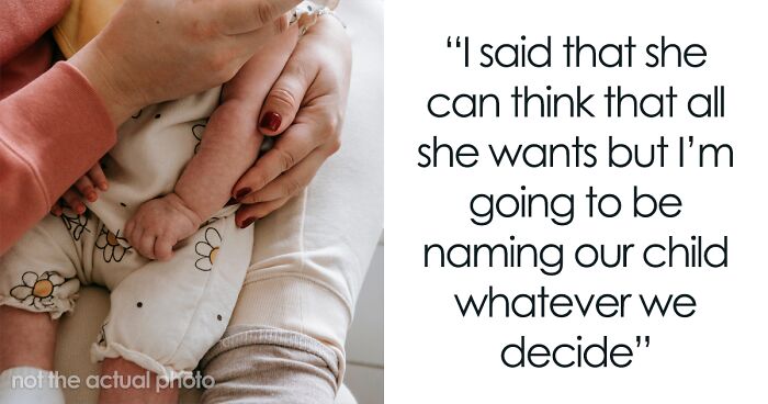Stepmother Wants To Name Her Pregnant Stepdaughter’s Baby, Goes Nuclear When She’s Told ‘No’
