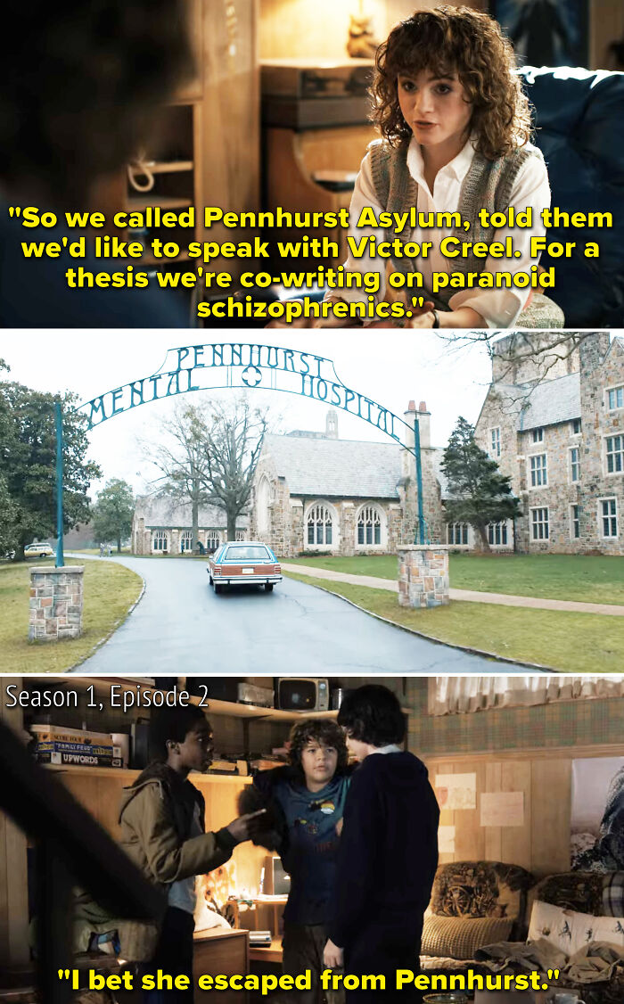 When Robin And Nancy Travel To Pennhurst Mental Hospital To Chat With Victor Creel, The Hospital Was Previously Mentioned Way Back In Season 1 When Mike, Dustin, And Lucas First Find Eleven After Will's Disappearance. Also, Pennhurst Was A Real Mental Hospital, And It's Believed To Be Haunted