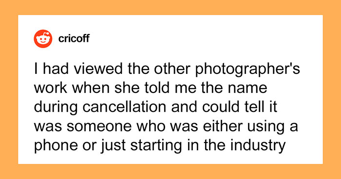 Bride Cancels Photographer For $3200 Because She Found Someone For $50, Regrets Her Decision And Asks Them To Do A Photoshoot For Free