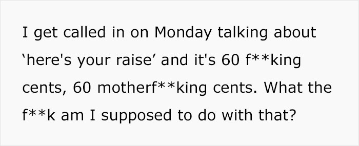 "We’re Not Gonna Get A Raise?": 7-Year Employee Is Furious That She Got A 60-Cent Raise "We’re Not Gonna Get A Raise?": 7-Year Employee Is Furious That She Got A 60-Cent Raise