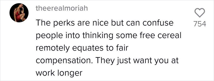 "It’s A Trick To Keep You At Work 24/7": Worker Tries To Flex With 'Cool Perks' Her Tech Company Provides, Doesn't Get Jealous Response She Expected "It’s A Trick To Keep You At Work 24/7": Worker Tries To Flex With 'Cool Perks' Her Tech Company Provides, Doesn't Get Jealous Response She Expected