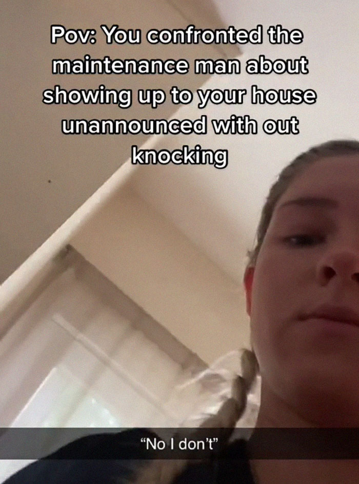 Woman Confronts Maintenance Guy For Repeatedly Entering Her House Unannounced And Without Knocking In A Viral TikTok Woman Confronts Maintenance Guy For Repeatedly Entering Her House Unannounced And Without Knocking In A Viral TikTok