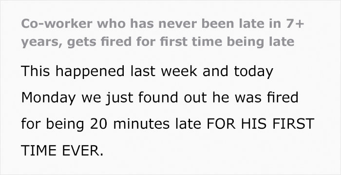 Longtime Worker Gets Fired For Being Late For The First Time Ever, So His Colleagues Let The Boss Know They're Not Disposable Longtime Worker Gets Fired For Being Late For The First Time Ever, So His Colleagues Let The Boss Know They're Not Disposable