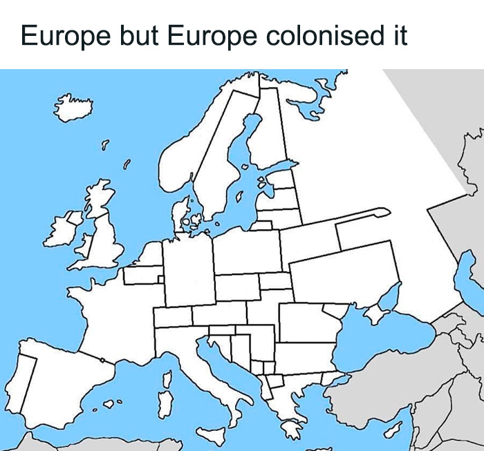 Europe But Europe Colonized It