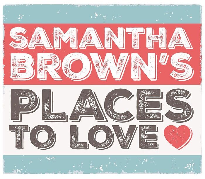 Samantha Brown's Places To Love