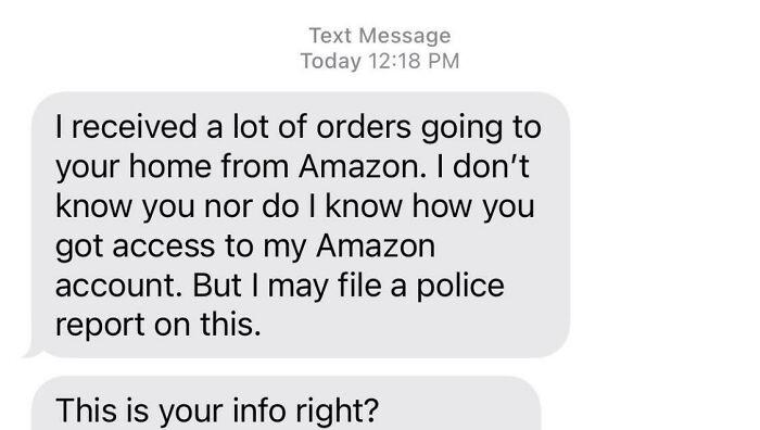 Is This A Scam? My Info Is Actually Sent Including My Name And Address And I Did Receive An Amazon Package That I Didn’t Order About A Week Ago