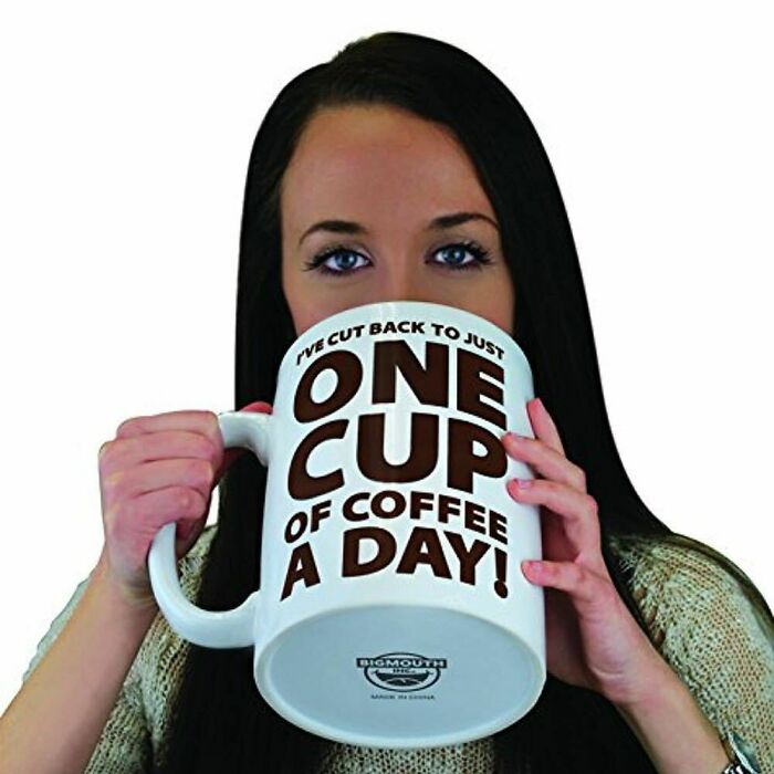 I Only Drink One Cup Of Coffee A Day