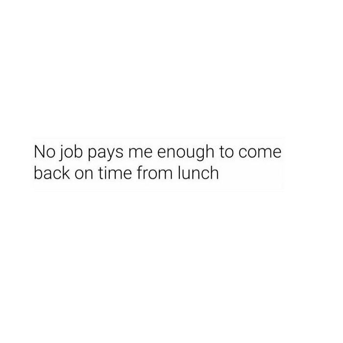 During Busy Season I Use To Not Take A Lunch And Now I’m Never Back On Time, While Wfh 😂
.
#corporatelife #corporatememes #bish #corporatebish #memesdaily #officememes #workmemes #worklife #memes #corporatemillennial #workjokes #officejokes #workhumor #workfromhomememes #workplacememes #corporatehumor #officelife #millennial #millennialmemes #millennials #workplacememes