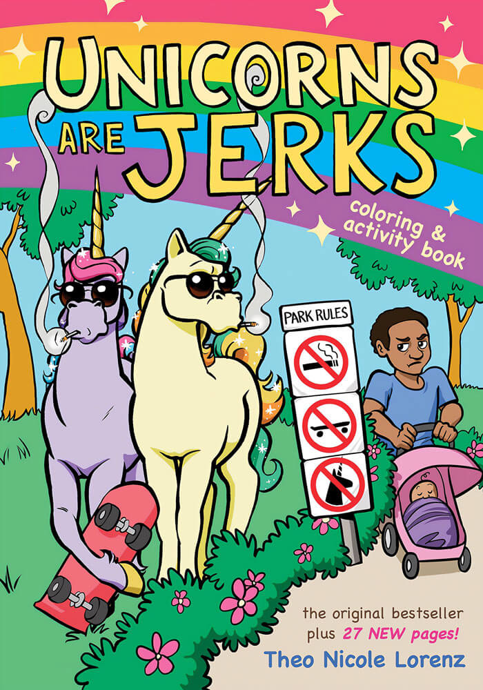 "Unicorns Are Jerks" By Theo Nicole Lorenz