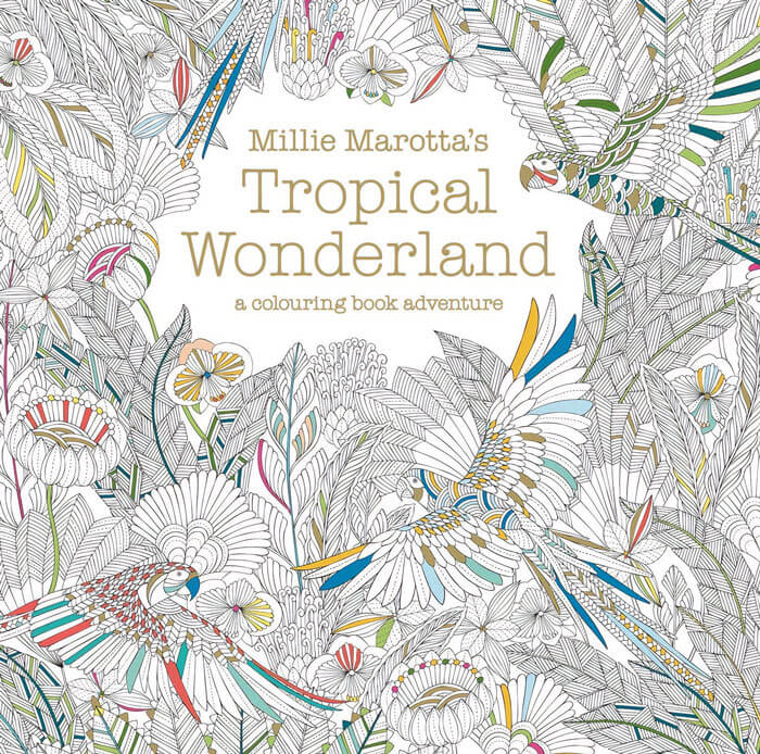 "Tropical Wonderland" By Millie Marotta