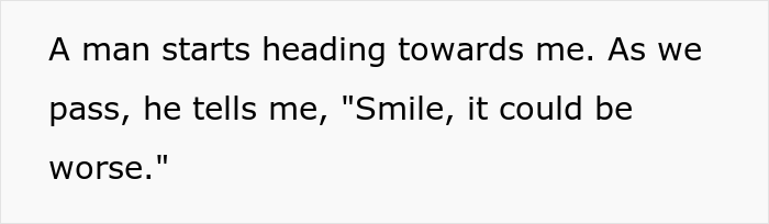 Woman Shares How She Had To Lie To A Stranger About Her Parents Recently Dying To Teach Him Not To Require Smiles From Women Woman Shares How She Had To Lie To A Stranger About Her Parents Recently Dying To Teach Him Not To Require Smiles From Women