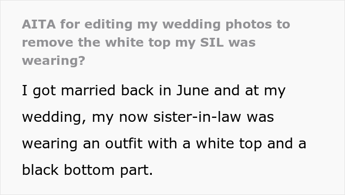 “Am I The Jerk For Editing My Wedding Photos To Remove The White Top My SIL Was Wearing?”
