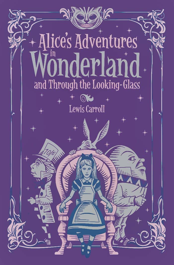 Alice’s Adventures In Wonderland & Through The Looking-Glass By Lewis Carroll