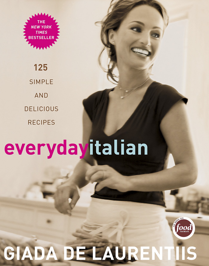 "Everyday Italian: 125 Simple And Delicious Recipes" By Giada De Laurentiis