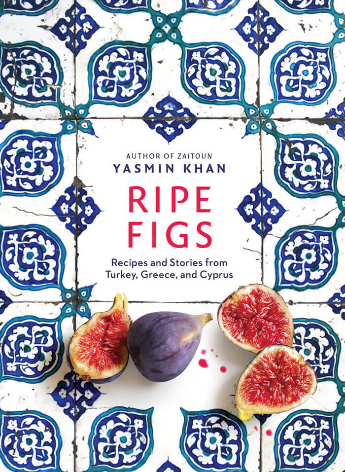 “Ripe Figs: Recipes And Stories From Turkey, Greece And Cyprus” By Yasmin Khan